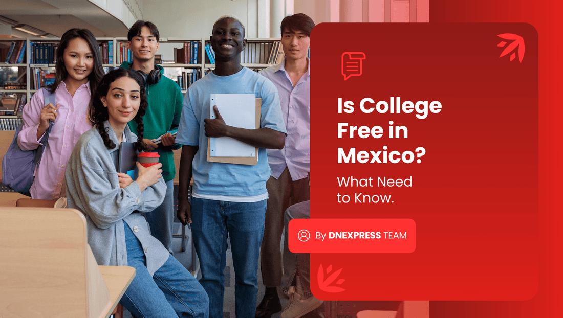 Is College Free in Mexico? What Need to Know