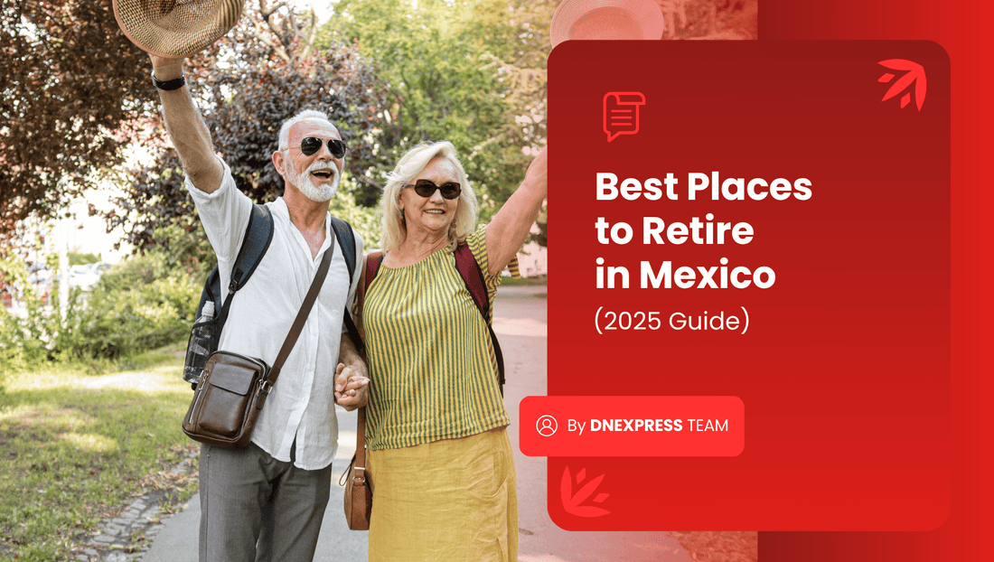 Best Places to Retire in Mexico (2025 Guide)