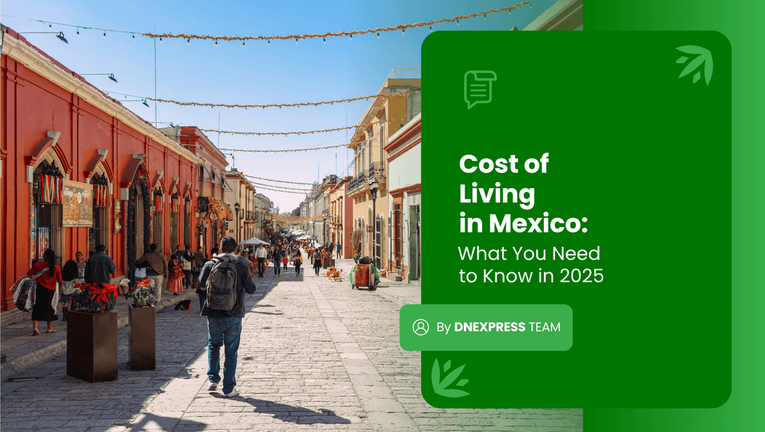 Cost of Living in Mexico: What You Need to Know in 2025