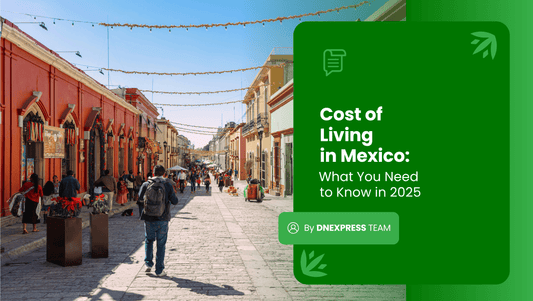 Cost of Living in Mexico: What You Need to Know in 2025