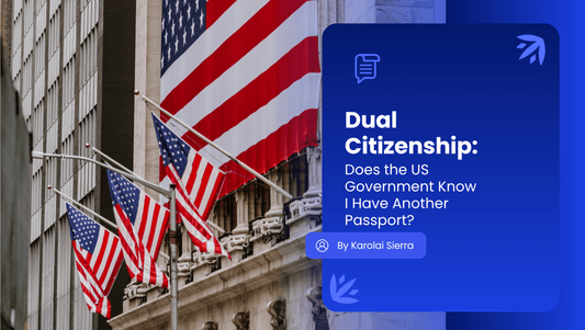 Dual Citizenship: Does the US Government Know I Have Another Passport?