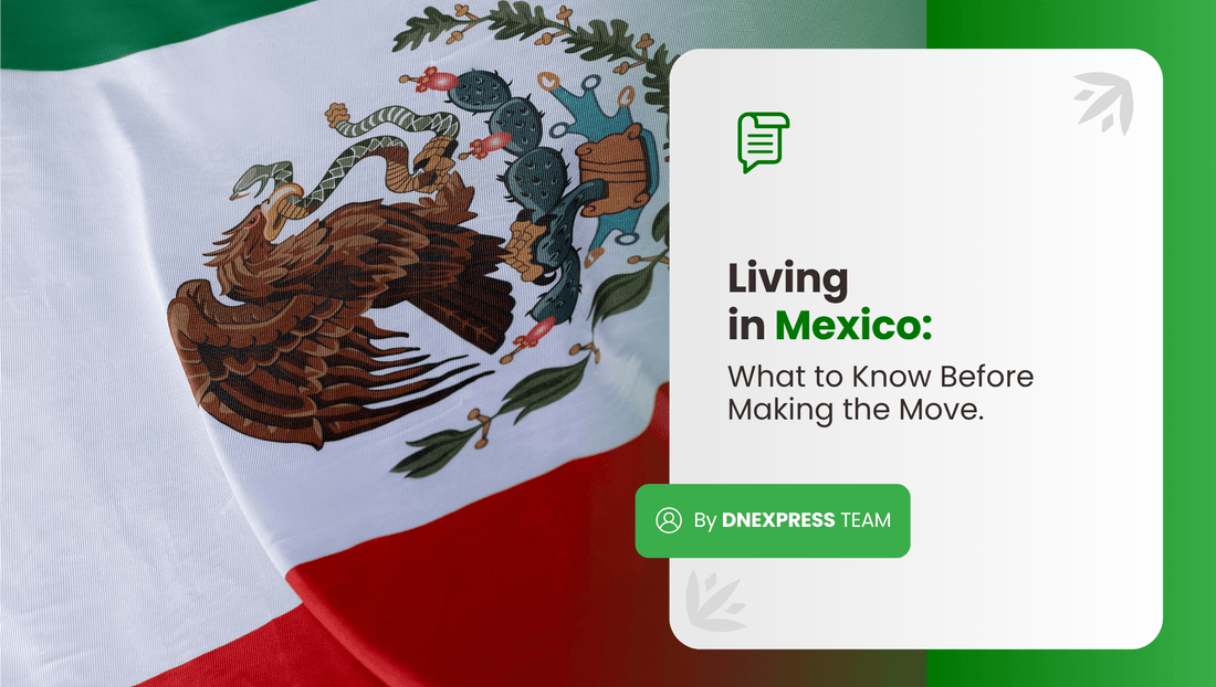 Living in Mexico: What to Know Before Making the Move