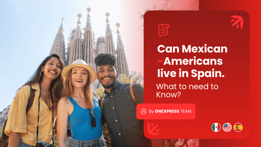 Can Mexican-Americans Live in Spain? What You Need to Know