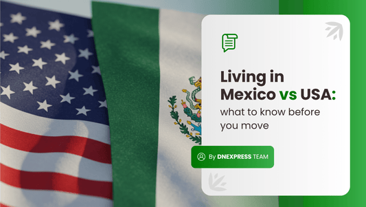 Living in Mexico vs USA: What to Know Before You Move