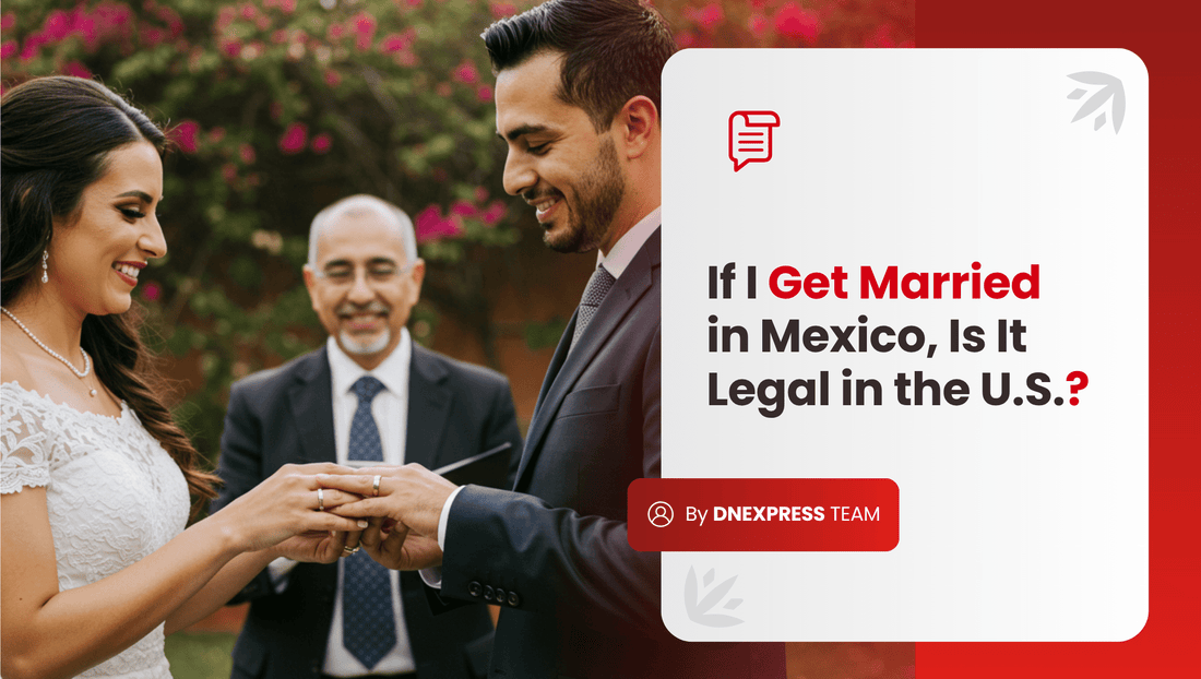 If I Get Married in Mexico, Is It Legal in the U.S.?