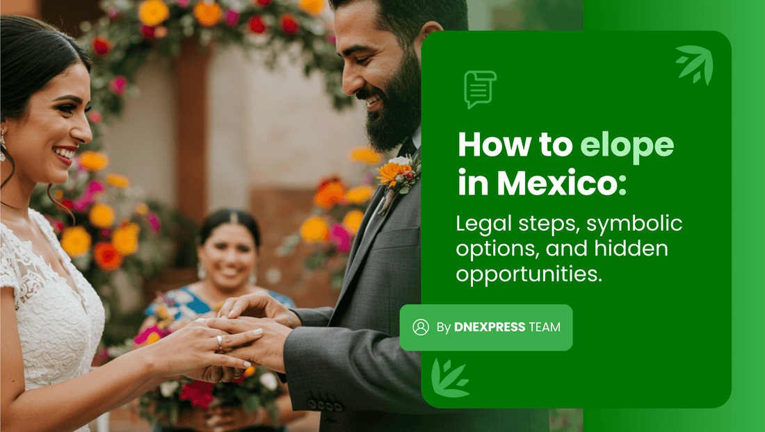 How to Elope in Mexico: Legal Steps + Symbolic Options