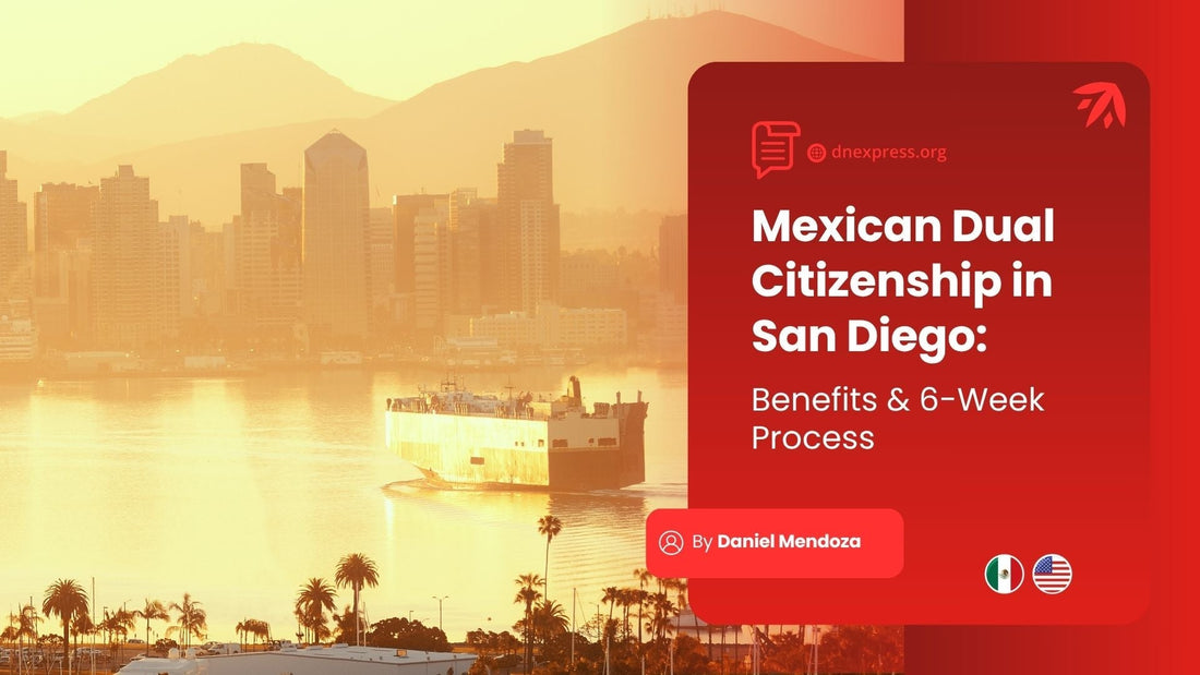 San Diego skyline at sunset with text overlay: Mexican Dual Citizenship in San Diego Benefits and 6-week Process