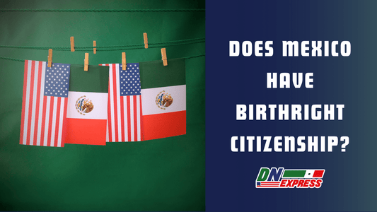 Does Mexico Have Birthright Citizenship?