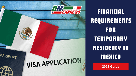 Financial Requirements for Temporary Residency in Mexico (2025 Guide)
