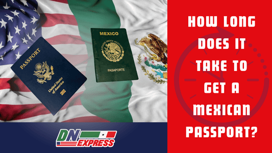 How Long Does It Take to Get a Mexican Passport?