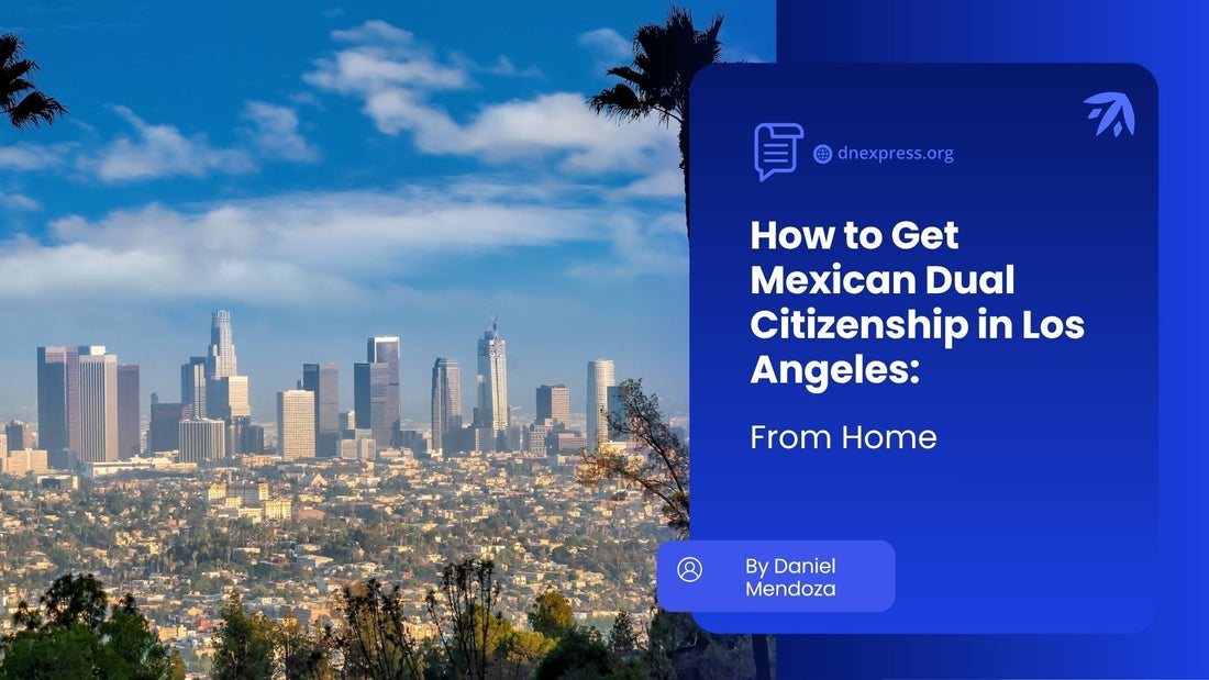 How to Get Mexican Dual Citizenship in Los Angeles From Home - Los Angeles skyline