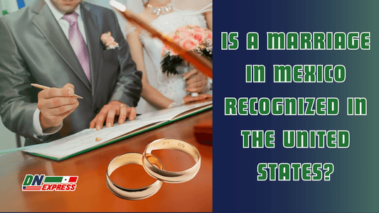 Is a Marriage in Mexico Recognized in the United States?