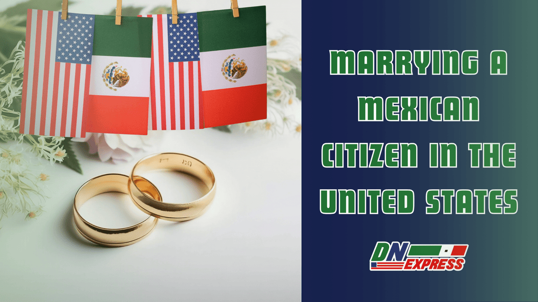 Marrying a Mexican Citizen in the United States