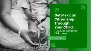 Get Mexican Citizenship Through Your Children