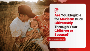 Mexican dual citizenship through spouse and children