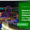 Get Mexican Dual Citizenship From Home in Las Vegas